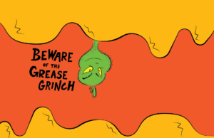 Beware the Grease Grinch